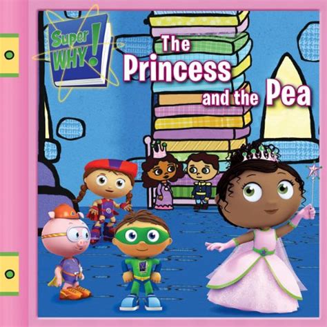 The Princess and the Pea (Super WHY!) by Santomero, Angela: new (2008) | Campbell Bookstore