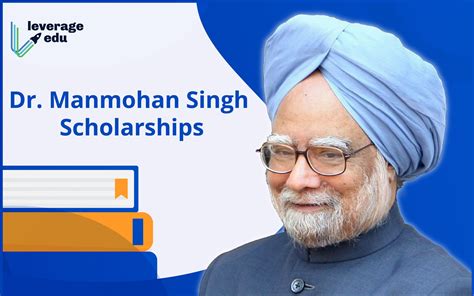 Dr. Manmohan Singh Scholarships 2020-21 - Leverage Edu