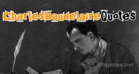 Charles Baudelaire Quotes