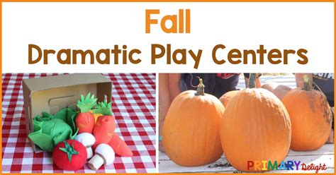 Fall Dramatic Play Center Ideas That Your Students Will Adore – Primary Delight