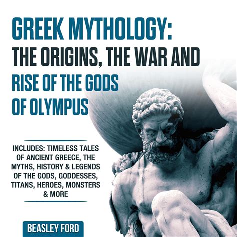 Buy Greek Mythology: The Origins, the War and Rise of the Gods of Olympus: Includes: Timeless ...