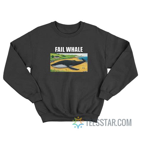 Funny Fail Whale Meme Sweatshirt For Unisex - Teesstar.com