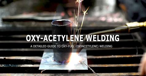 A Detailed Guide to Oxy-fuel (Oxyacetylene) Welding - Workshop Insider