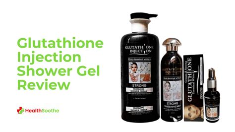 Glutathione Injection Shower Gel Review | Side Effects Explained Healthsoothe
