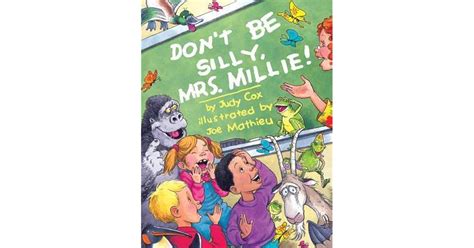 Don't Be Silly, Mrs. Millie! by Judy Cox — Reviews, Discussion, Bookclubs, Lists