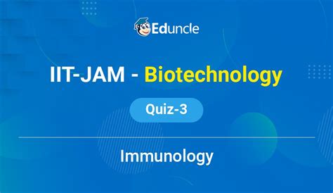 IIT - JAM - Biotechnology - Quiz - 3 (immunology)