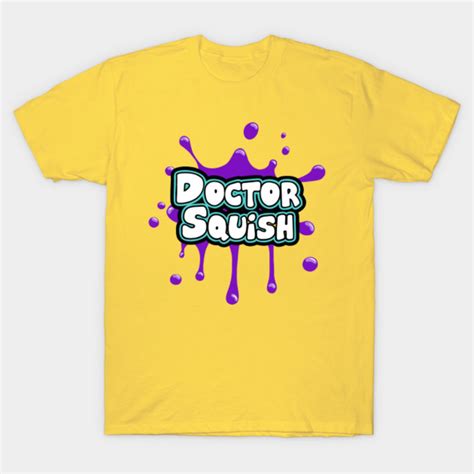 Dr Squish - Dr Squish - T-Shirt | TeePublic