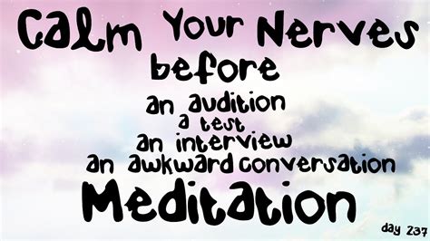 Calm Your Nerves before a Presentation, Audition, Test, an Interview Meditation (Day 237) - YouTube