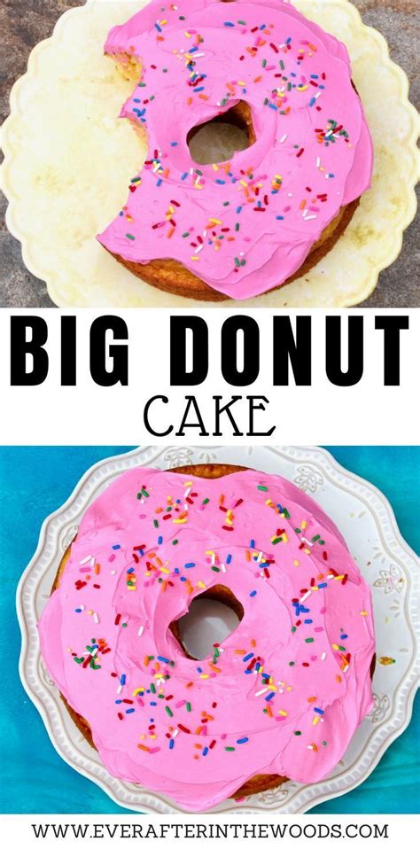 Big Donut Cake - Ever After in the Woods | Cake donuts, Best cake recipes, Big donuts