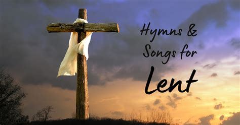 10 Best Hymns and Songs For Lent