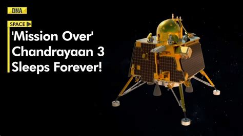 Chandrayaan 3 mission over! India's mission sleeps forever as Moon goes ...