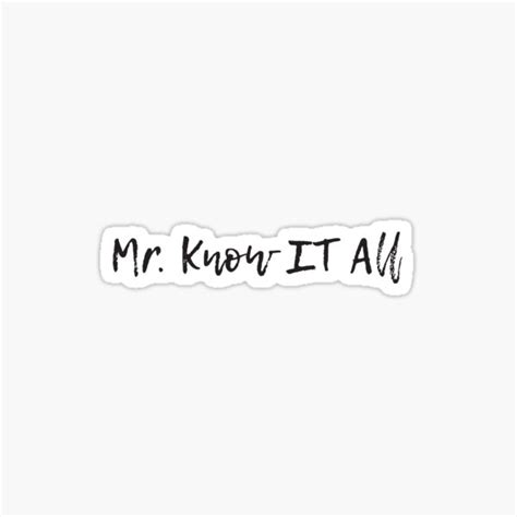 "Mr know IT All" Sticker for Sale by BrianVegas | Redbubble