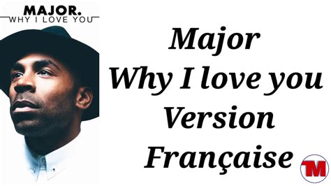 Major why I love you version française - YouTube