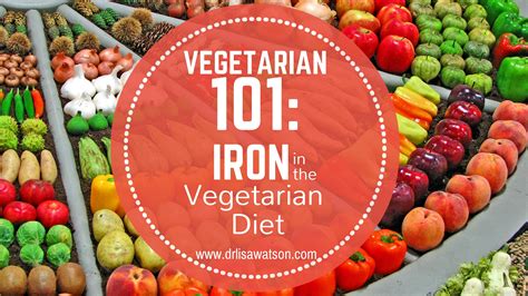 Vegetarian 101 - Iron in the Vegetarian Diet | Dr. Lisa Watson