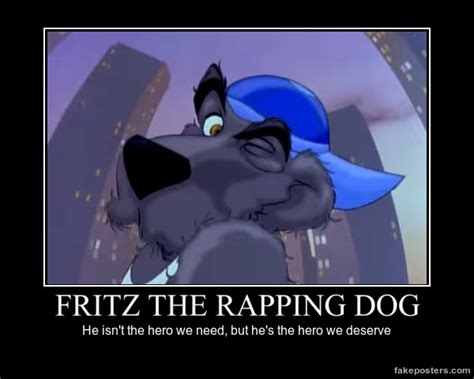 Fritz the Rapping Dog Demotivational Poster by SuperAlex64 on DeviantArt