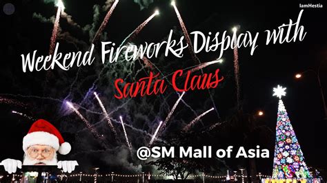 Weekend Fireworks Display at SM MOA with Santa Claus (11/19/2022) - YouTube