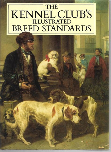 The Kennel Club's Illustrated Breed Standards by The Kennel Club: Fine Hardcover (1989) First ...