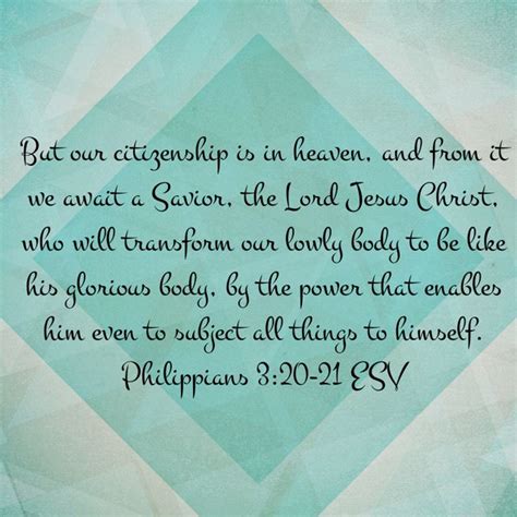 Philippians 3 20 21 but our citizenship is in heaven and from it we await a savior the lord ...