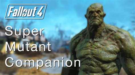 Fallout 4: How To Get Strong The Super Mutant Companion - YouTube