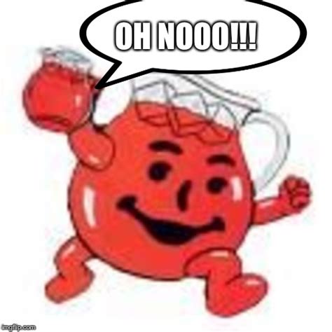 Kool Aid Man Meme Generator - Captions Quotes