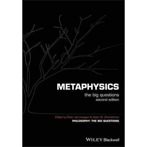 Metaphysics 2e - (philosophy: The Big Questions) 2nd Edition By Peter ...