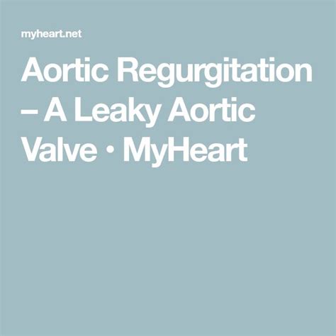 Aortic Regurgitation – A Leaky Aortic Valve • MyHeart in 2022 | Heart valves, Valve, Aortic ...