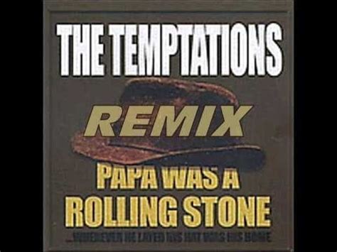 Temptations - Papa was a rolling stone Remix -Track Produced by Tristan - YouTube