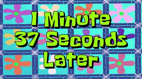 1 Minute, Thirty Seven Seconds Later | SpongeBob Time Card - YouTube