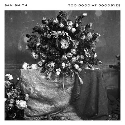 Sam Smith – Too Good at Goodbyes Lyrics | Genius Lyrics