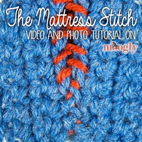 Video Tutorial: Mattress Stitch Seaming - moogly