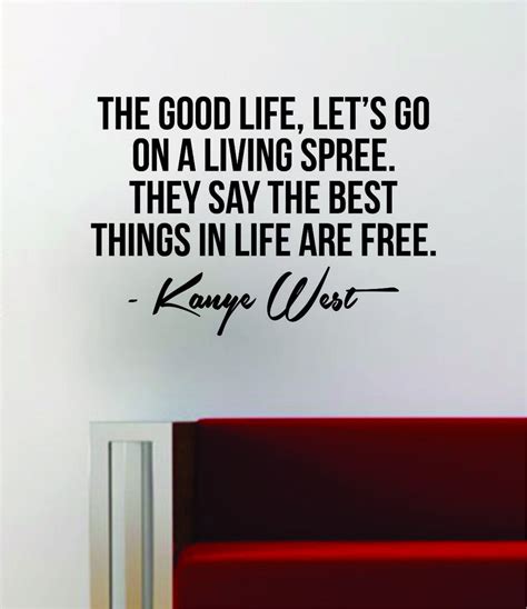 Kanye West The Good Life Quote Decal Sticker Wall Vinyl Art Music Lyri – boop decals