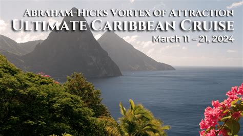 March 11 - 21, 2024 - Ultimate Caribbean Cruise - Home of Abraham-Hicks Law of Attraction