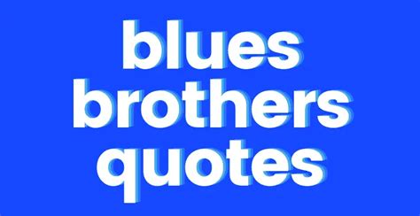 17 of the Funniest and Most Memorable Blues Brothers Quotes - AnQuotes.com