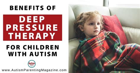 Deep Pressure Therapy for Autism: What are the Benefits?