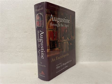 Augustine through the Ages: An Encyclopedia. Foreword by Jaroslav Pelikan by FITZGERALD, Allan D ...