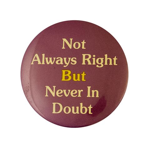 Not Always Right | Busy Beaver Button Museum