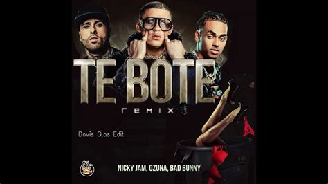 Te Bote Remix - Nicky Jam, Bad Bunny, Ozuna (without Casper, Nio Garcia ...