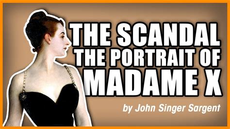 The Scandal of The Portrait of Madame X by John Singer Sargent - 1st ...