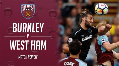 Burnley Vs West Ham Review - YouTube