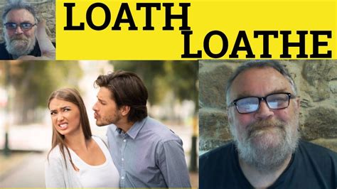 🔵 Loath Meaning - Loathe Defined - Loath Examples - Loathe Explained ...