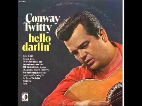 Conway Twitty -- Hello Darlin' - YouTube