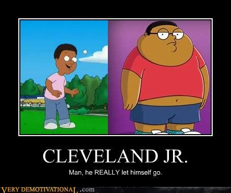 CLEVELAND JR. - Very Demotivational - Demotivational Posters | Very Demotivational | Funny ...