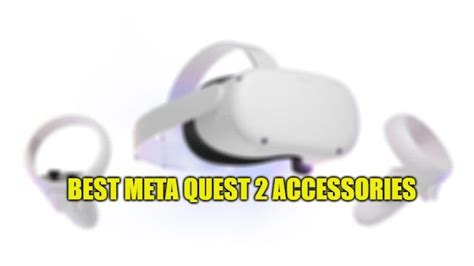 Best Meta Quest 2 Accessories To Buy (2023) - Technclub