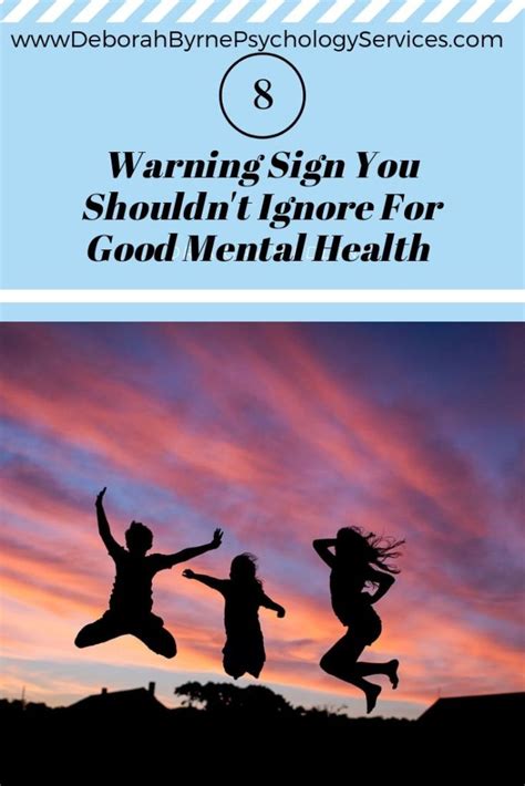 8 Warning Signs You Shouldn’t Ignore For Good Mental Health. - Deborah Byrne Psychology Services