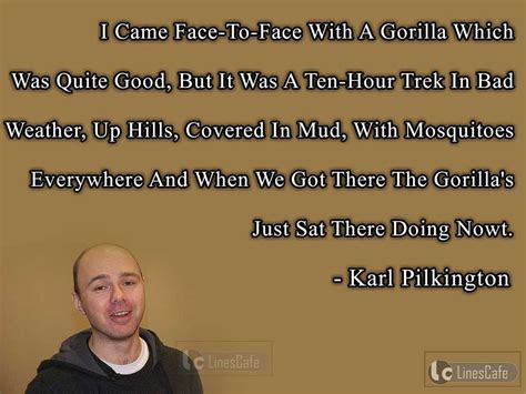 Karl Pilkington Top Best Quotes (With Pictures) - Linescafe.com