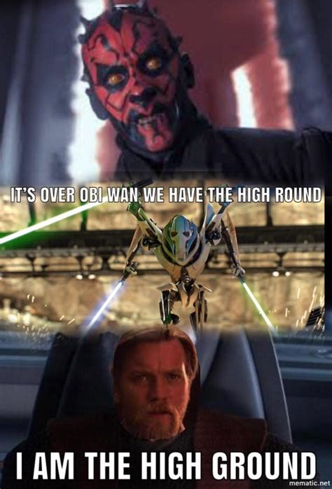 Obi Wan~ I am the high ground : r/PrequelMemes