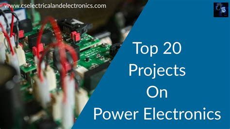 Top 20 Projects On Power Electronics, Power Electronics Projects