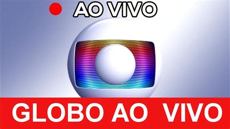 Globo ao vivo Agora Online Hoje Show#02🙆‍♀ Tv Rede Globo ao vivo Online ...