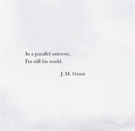 In a parallel universe, I'm still his world. | Universe quotes, Pretty words, Words quotes