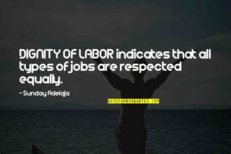 Dignity Of Labor Quotes: top 28 famous quotes about Dignity Of Labor